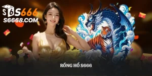 Rồng Hổ S666
